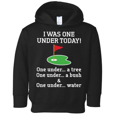 Funny quote Golf I Was One Under Today One Under A Tree Toddler Hoodie