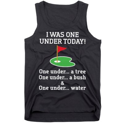 Funny quote Golf I Was One Under Today One Under A Tree Tank Top