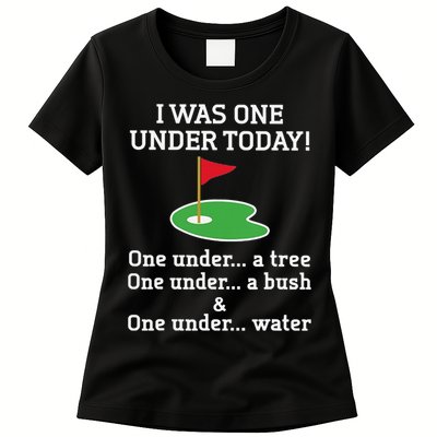 Funny quote Golf I Was One Under Today One Under A Tree Womens T-Shirt