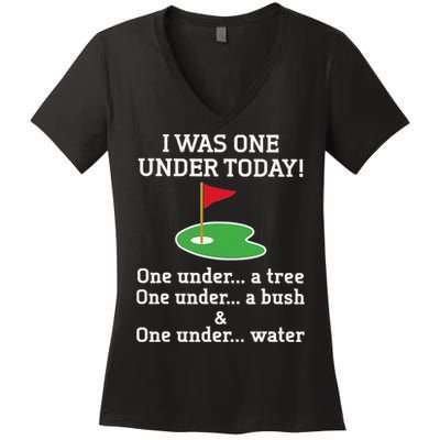 Funny quote Golf I Was One Under Today One Under A Tree Women's V-Neck T-Shirt