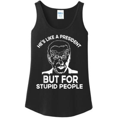 Funny Quote Hes Like A President But For Stupid People Ladies Essential Tank