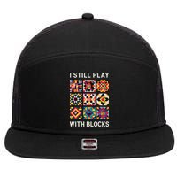 Funny Quilting I Still Play With Blocks Quilt 7 Panel Mesh Trucker Snapback Hat