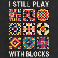 Funny Quilting I Still Play With Blocks Quilt 7 Panel Mesh Trucker Snapback Hat