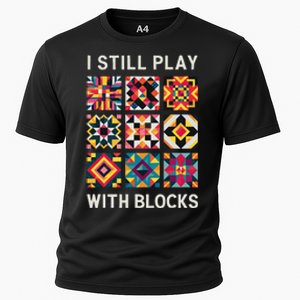 Funny Quilting I Still Play With Blocks Quilt Cooling Performance Crew T-Shirt