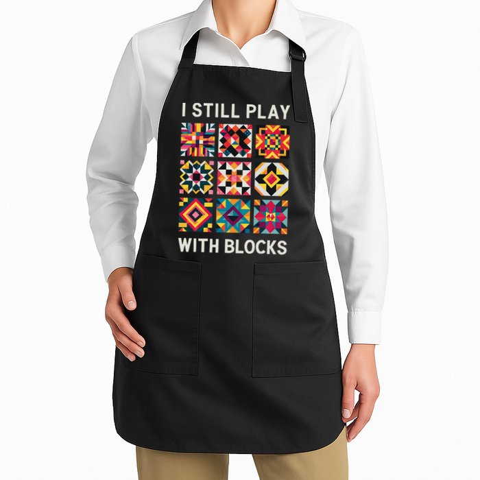 Funny Quilting I Still Play With Blocks Quilt Apron
