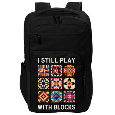 Funny Quilting I Still Play With Blocks Quilt Impact Tech Backpack