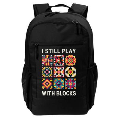 Funny Quilting I Still Play With Blocks Quilt Daily Commute Backpack