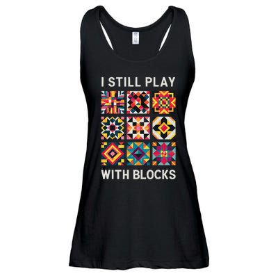 Funny Quilting I Still Play With Blocks Quilt Ladies Essential Flowy Tank