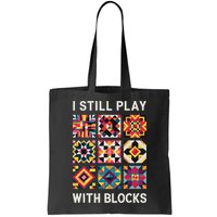 Funny Quilting I Still Play With Blocks Quilt Bag