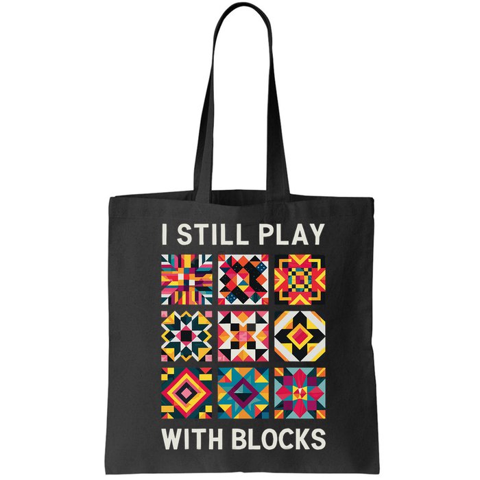 Funny Quilting I Still Play With Blocks Quilt Bag
