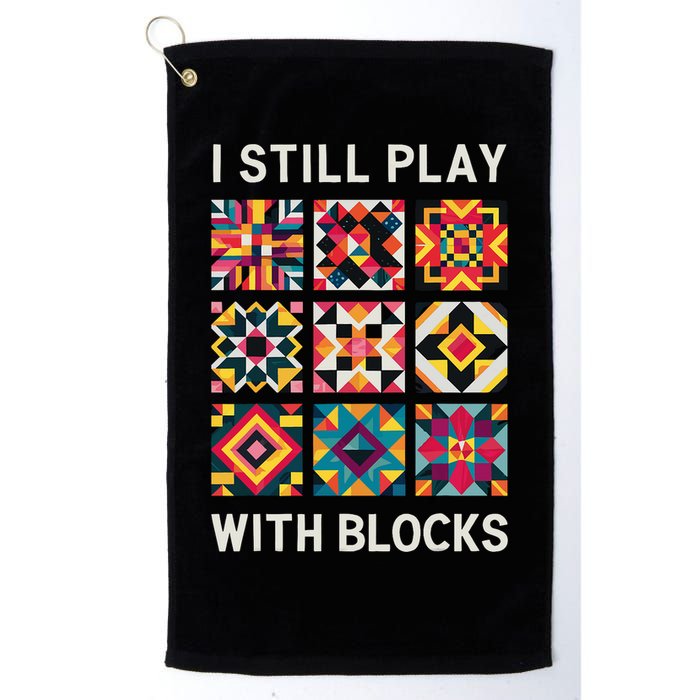 Funny Quilting I Still Play With Blocks Quilt Golf Towel