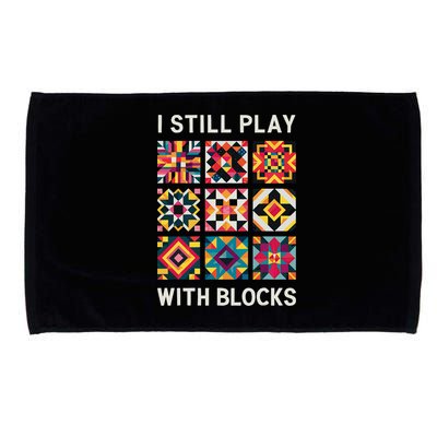 Funny Quilting I Still Play With Blocks Quilt Microfiber Hand Towel