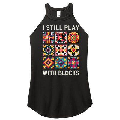 Funny Quilting I Still Play With Blocks Quilt Women’s Perfect Tri Rocker Tank