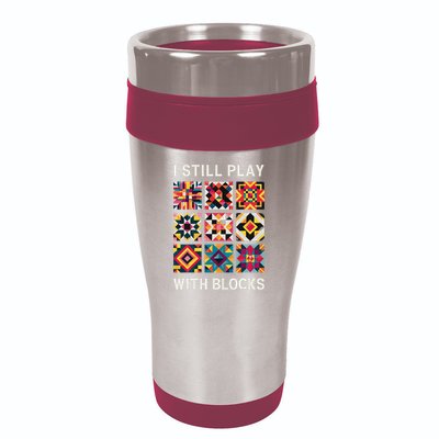 Funny Quilting I Still Play With Blocks Quilt 16oz Travel Tumbler