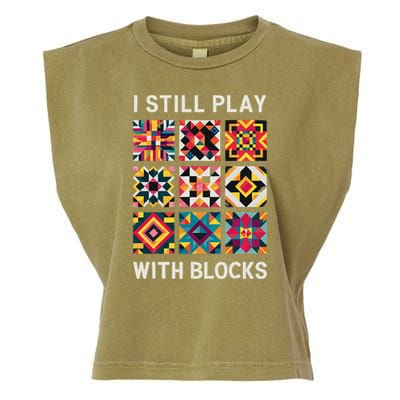 Funny Quilting I Still Play With Blocks Quilt Garment-Dyed Women's Muscle Tee