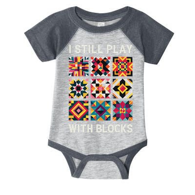 Funny Quilting I Still Play With Blocks Quilt Infant Baby Jersey Bodysuit