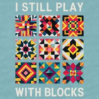 Funny Quilting I Still Play With Blocks Quilt Sueded Cloud Jersey T-Shirt