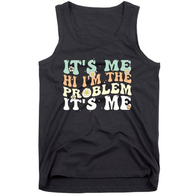 Funny Quote It's Me Hi I'm the Problem It's Me Tank Top