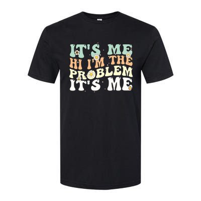 Funny Quote It's Me Hi I'm the Problem It's Me Softstyle CVC T-Shirt