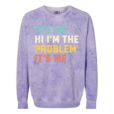 Funny Quote It's Me Hi I'm the Problem It's Me Colorblast Crewneck Sweatshirt