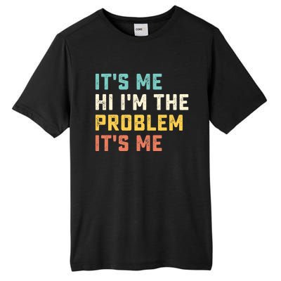 Funny Quote It's Me Hi I'm the Problem It's Me Tall Fusion ChromaSoft Performance T-Shirt