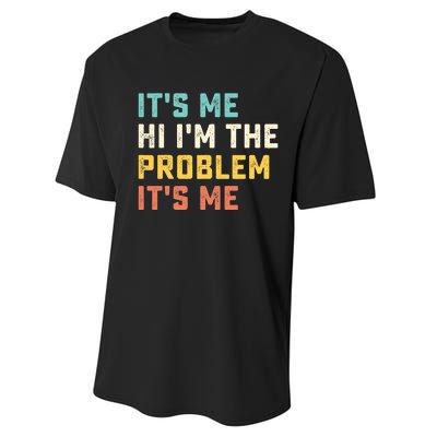 Funny Quote It's Me Hi I'm the Problem It's Me Performance Sprint T-Shirt