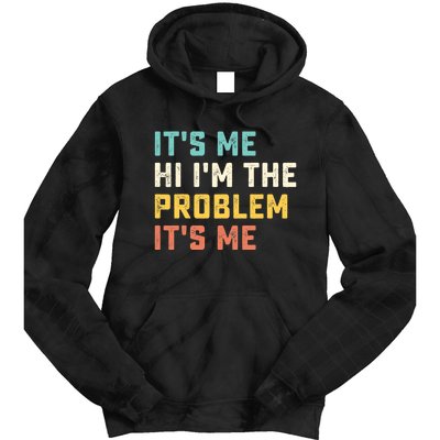 Funny Quote It's Me Hi I'm the Problem It's Me Tie Dye Hoodie