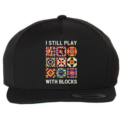 Funny Quilting I Still Play With Blocks Quilt Wool Snapback Cap