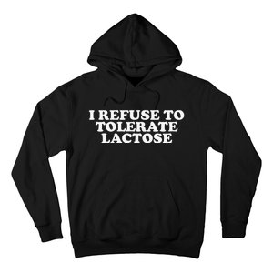 Funny Quote I Don't Tolerate Lactose Retro Hoodie