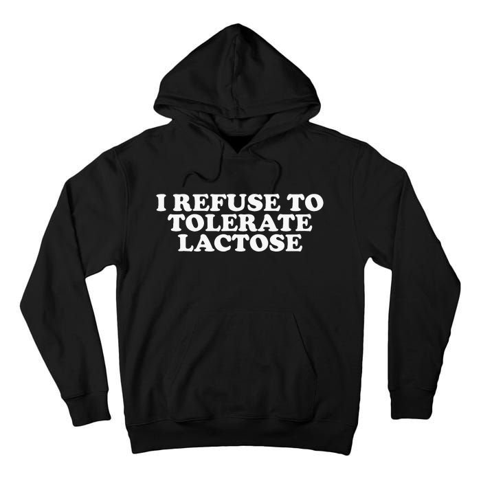 Funny Quote I Don't Tolerate Lactose Retro Tall Hoodie