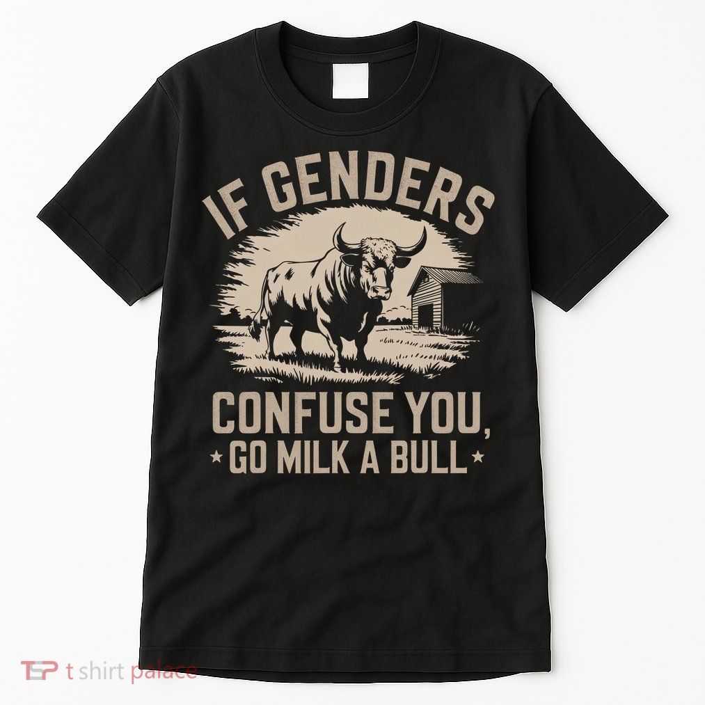 Funny Quote If Genders Confuse You Go Milk A Bull Vintage Tall T-Shirt