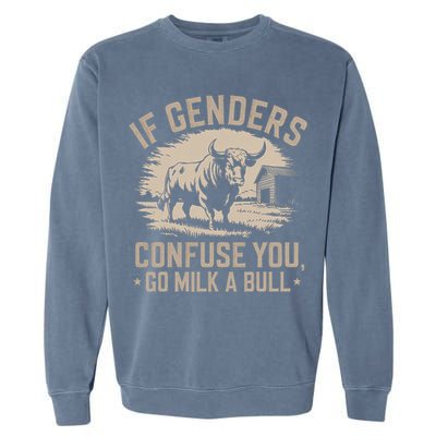 Funny Quote If Genders Confuse You Go Milk A Bull Vintage Garment-Dyed Sweatshirt