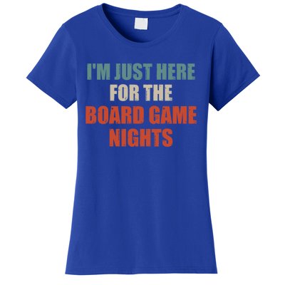 Funny Quote IM Just Here For The Board Game Nights Cool Gift Women's T-Shirt