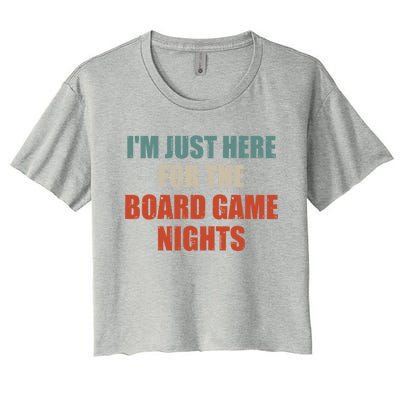 Funny Quote IM Just Here For The Board Game Nights Cool Gift Women's Crop Top Tee