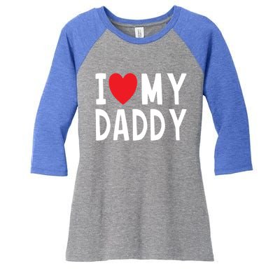 Family Quote I Love My Daddy Heart Celebrate Dad Gift Women's Tri-Blend 3/4-Sleeve Raglan Shirt