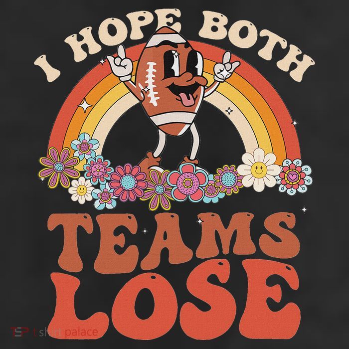 Football Quote I Hope Both Teams Lose Teams Sports Cool Comfort Performance Bucket Hat