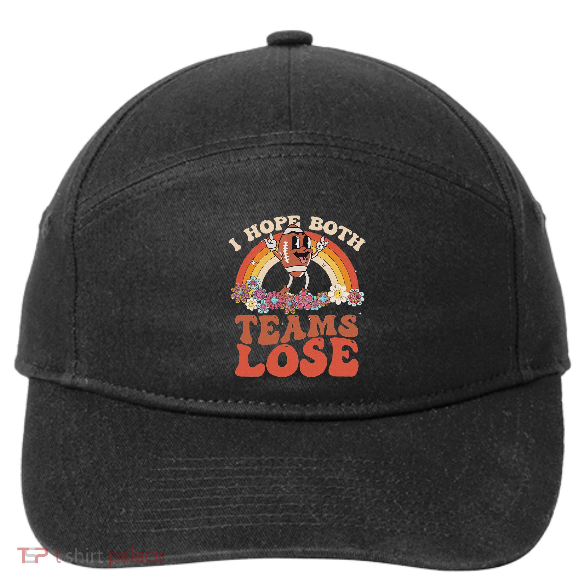 Football Quote I Hope Both Teams Lose Teams Sports 7-Panel Snapback Hat