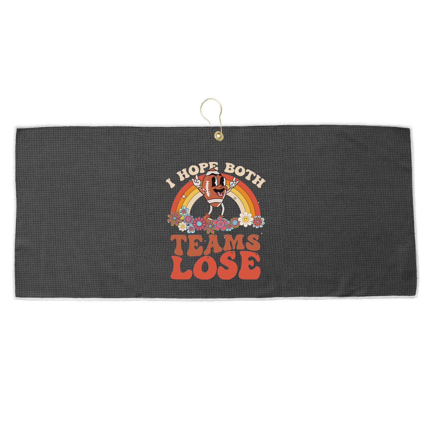 Football Quote I Hope Both Teams Lose Teams Sports Large Microfiber Waffle Golf Towel