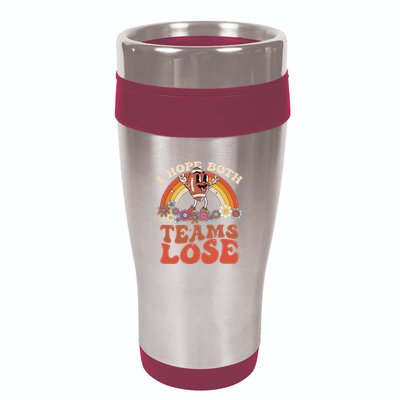 Football Quote I Hope Both Teams Lose Teams Sports 16oz Travel Tumbler