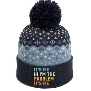 Funny Quote It's Me Hi I'm The Problem It's Me The Baniff Cuffed Pom Beanie