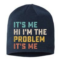 Funny Quote It's Me Hi I'm The Problem It's Me Sustainable Beanie