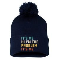 Funny Quote It's Me Hi I'm The Problem It's Me Pom Pom 12in Knit Beanie