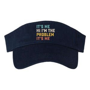 Funny Quote It's Me Hi I'm The Problem It's Me Valucap Bio-Washed Visor