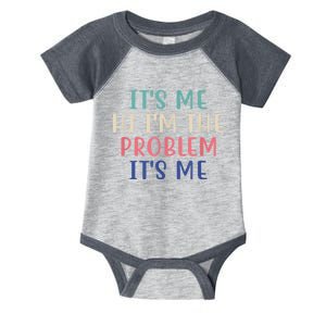 Funny Quote It's Me Hi I'm The Problem It's Me Infant Baby Jersey Bodysuit