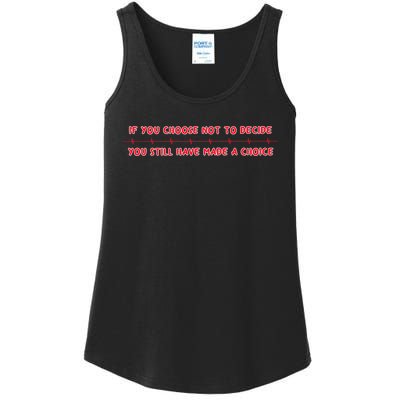 Freewill Quote If You Choose Not To Decide Rush Ladies Essential Tank