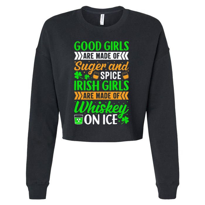 Funny Quote Irish Girls are Whiskey on Ice St. Patricks Day Cropped Pullover Crew