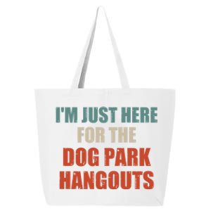 Funny Quote IM Just Here For The Dog Park Hangouts Cool Gift 25L Jumbo Tote