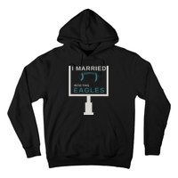 Funny Quote i married into this eagles Hoodie