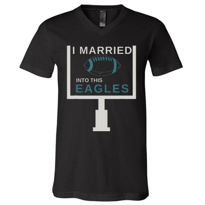 Funny Quote i married into this eagles V-Neck T-Shirt