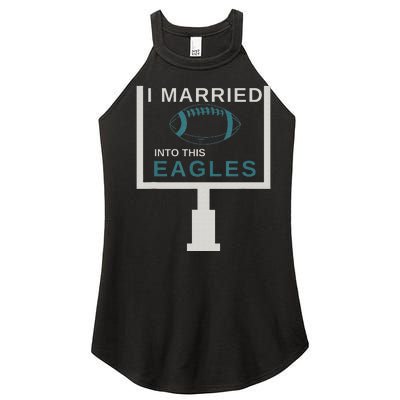 Funny Quote i married into this eagles Women’s Perfect Tri Rocker Tank